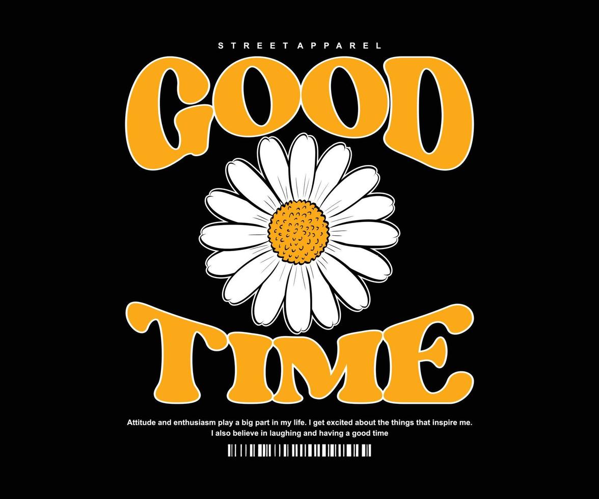 good time motivational quote t shirt design, vector graphic, typographic poster or tshirts street wear and urban style