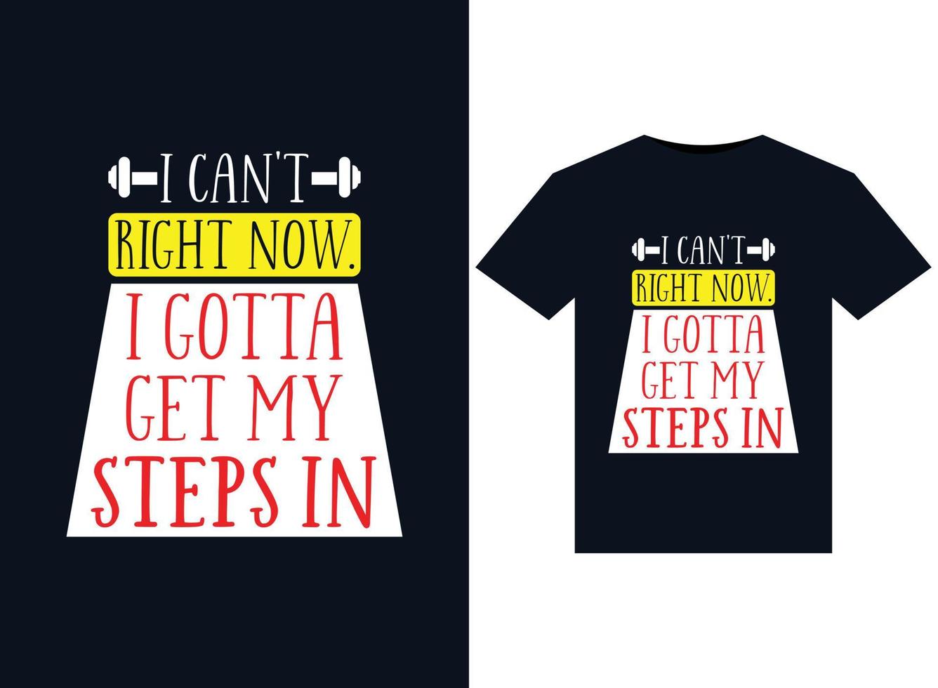 I Can't Right Now. I Gotta Get My Steps In illustrations for print-ready T-Shirts design vector