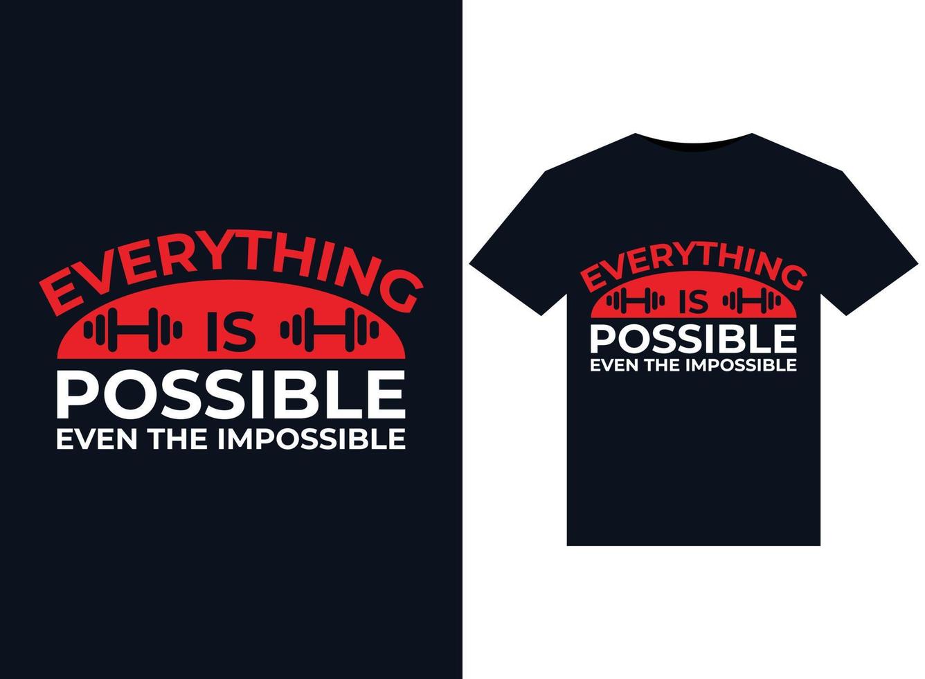 Everything Is Possible Even The Impossible illustrations for print-ready T-Shirts design vector
