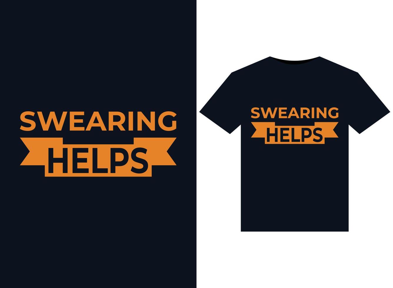 Swearing Helps illustrations for print-ready T-Shirts design vector