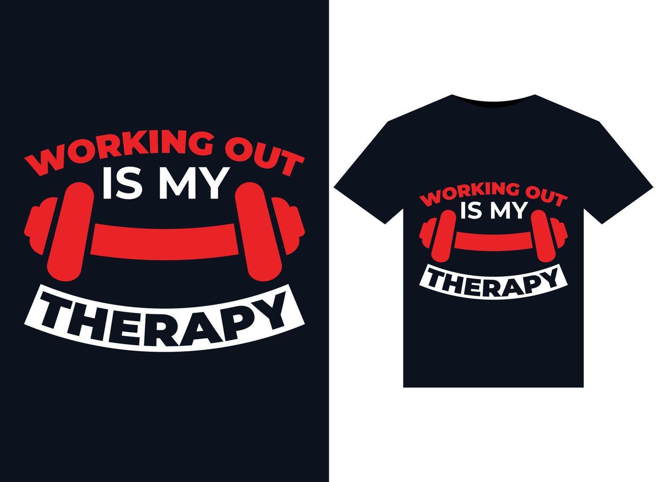 Working Out is My Therapy illustrations for print-ready T-Shirts design vector