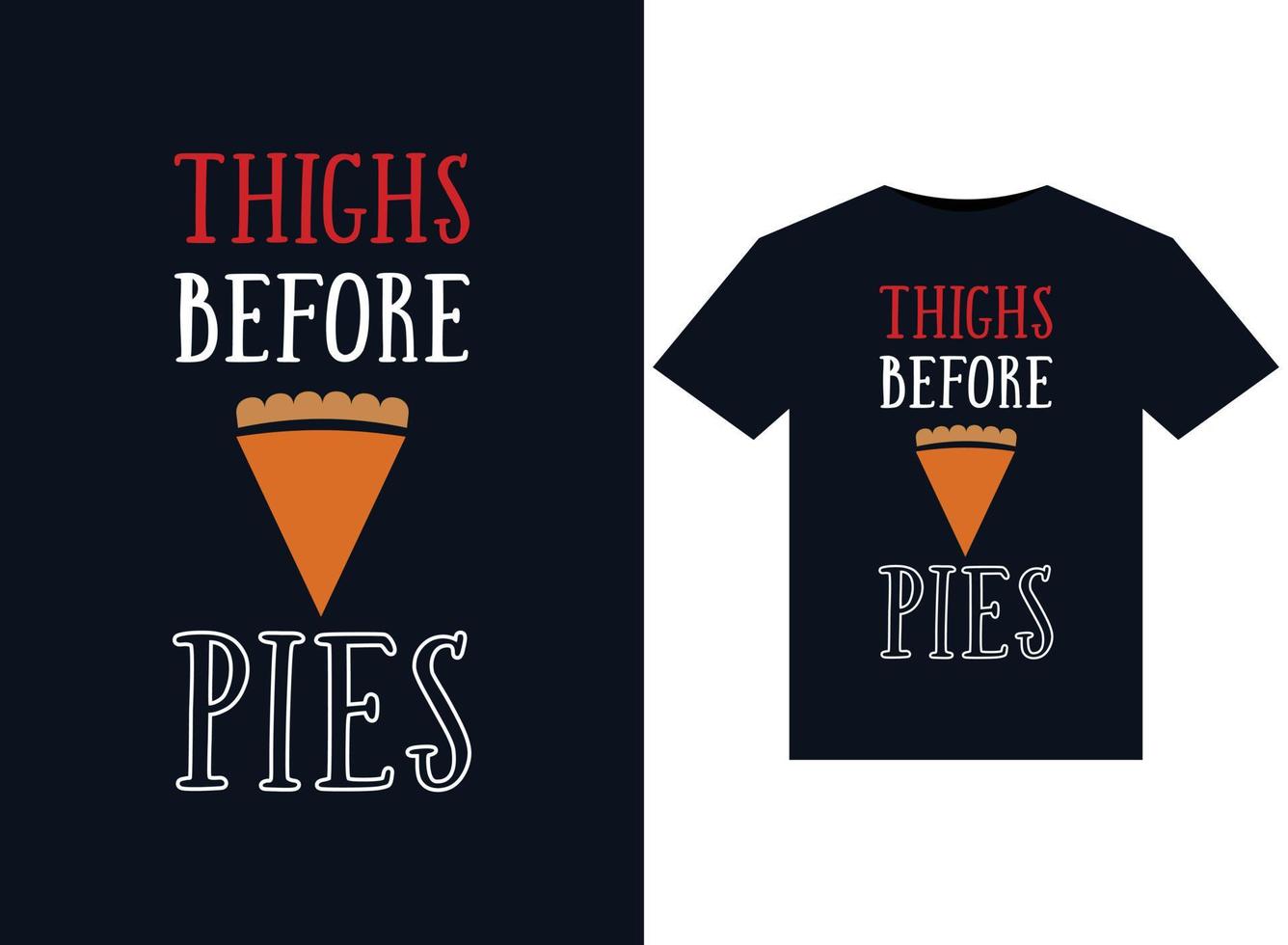 Thighs Before Pies illustrations for print-ready T-Shirts design vector