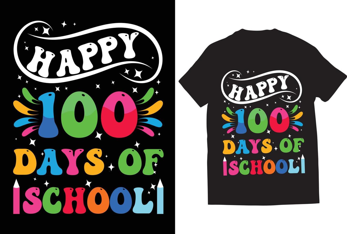 Happy 100 day of school t-shirt design print ready vector file