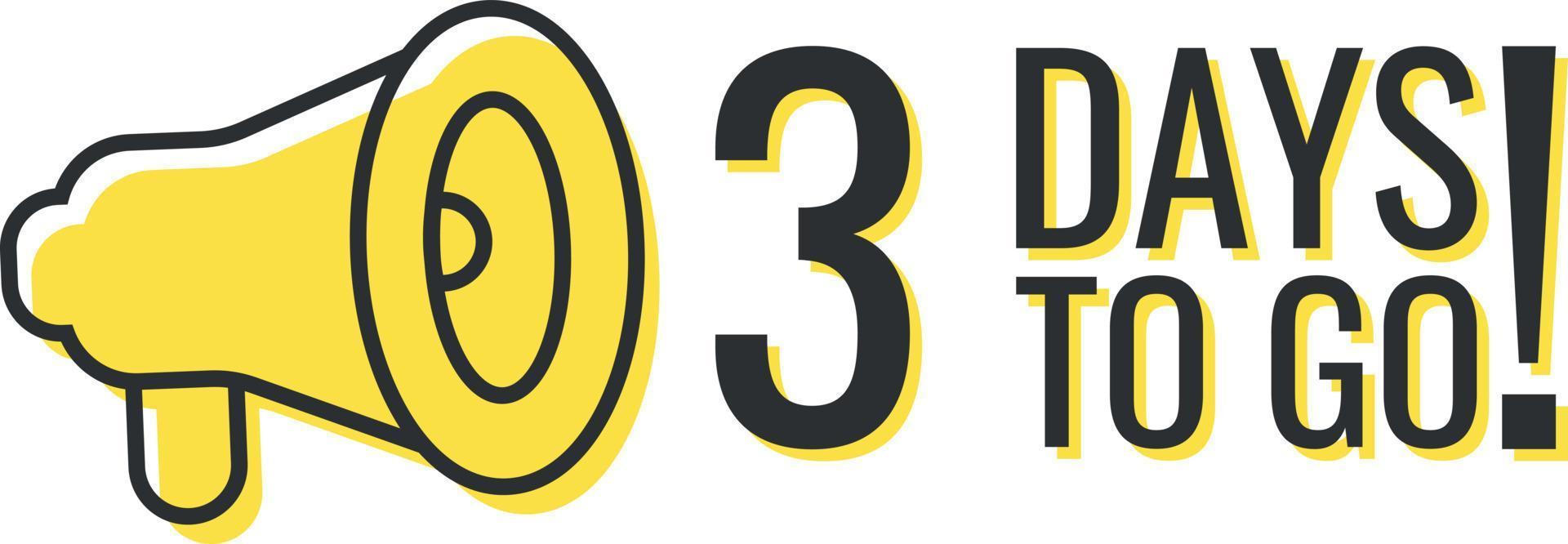 Number 3 of days left to go. Badge with megaphone, sale, landing page, banner. vector