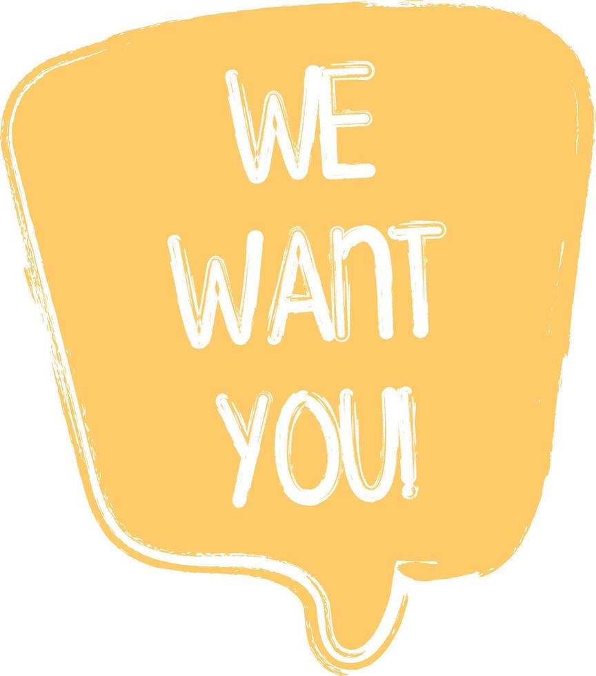 We want you on speech bubble. vector