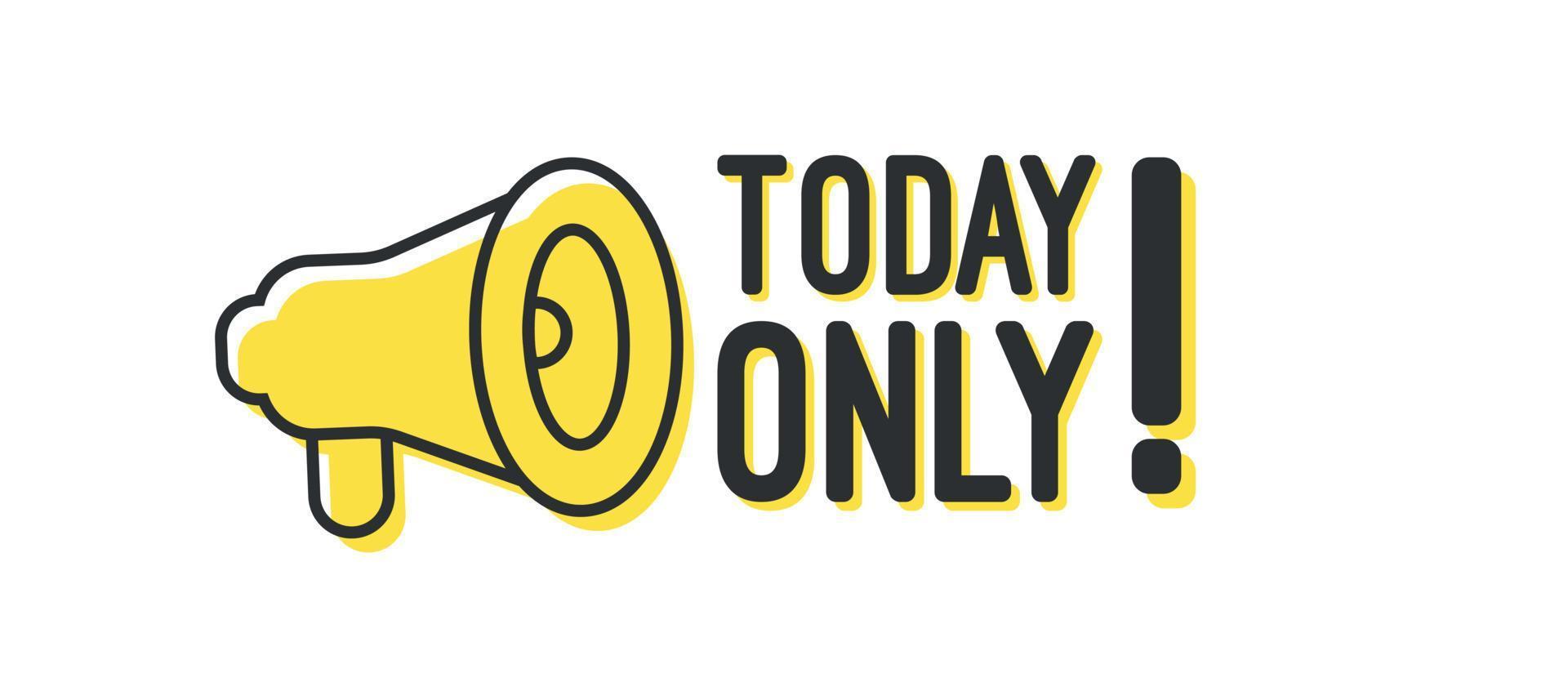 Today only megaphone banner design vector