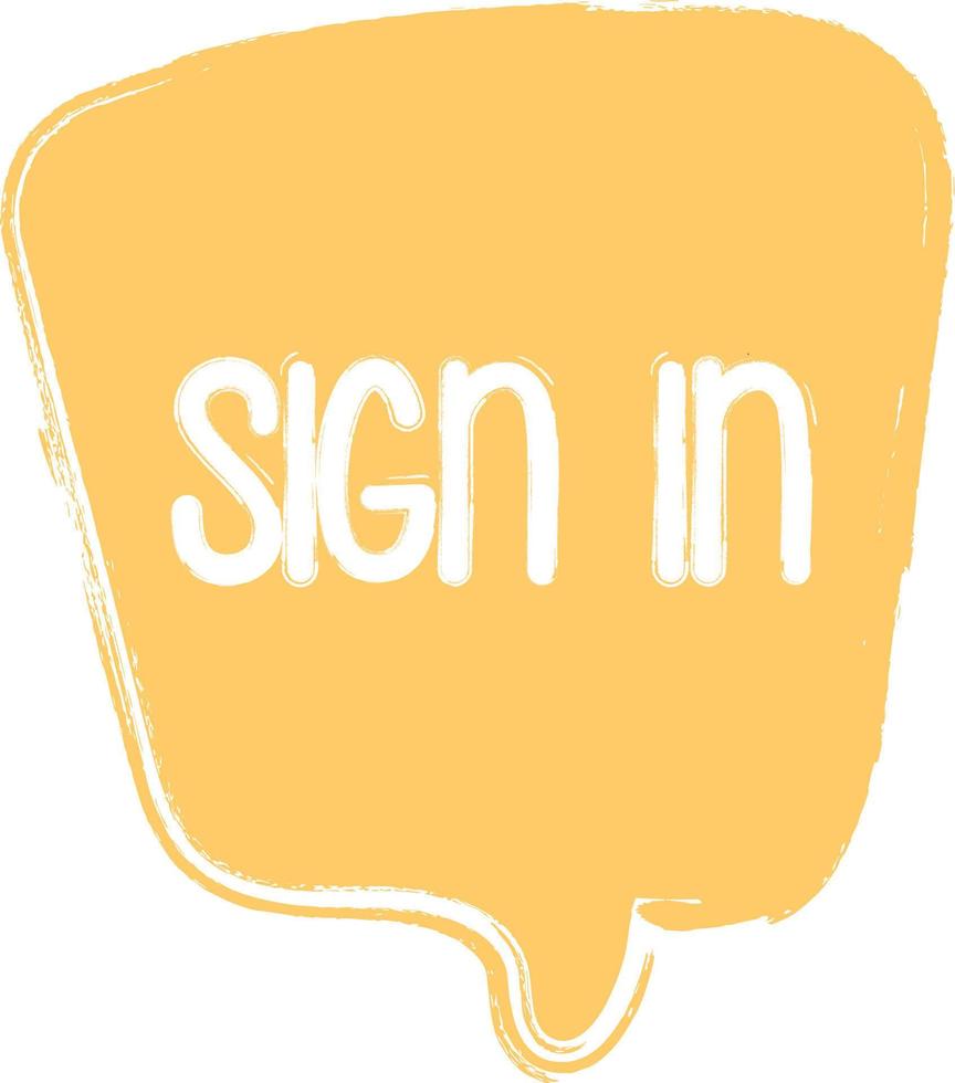 Sign in yellow cartoon, hand draw speech bubble vector