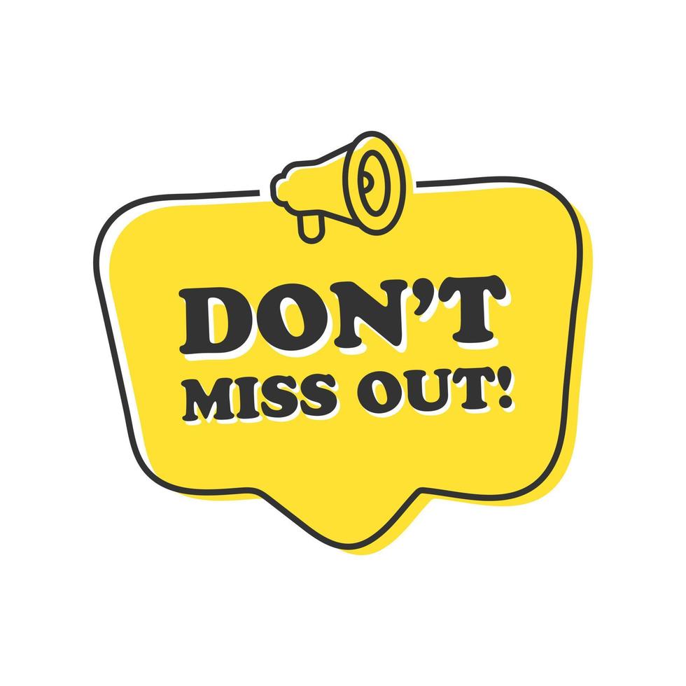 dont miss out speech bubble vector