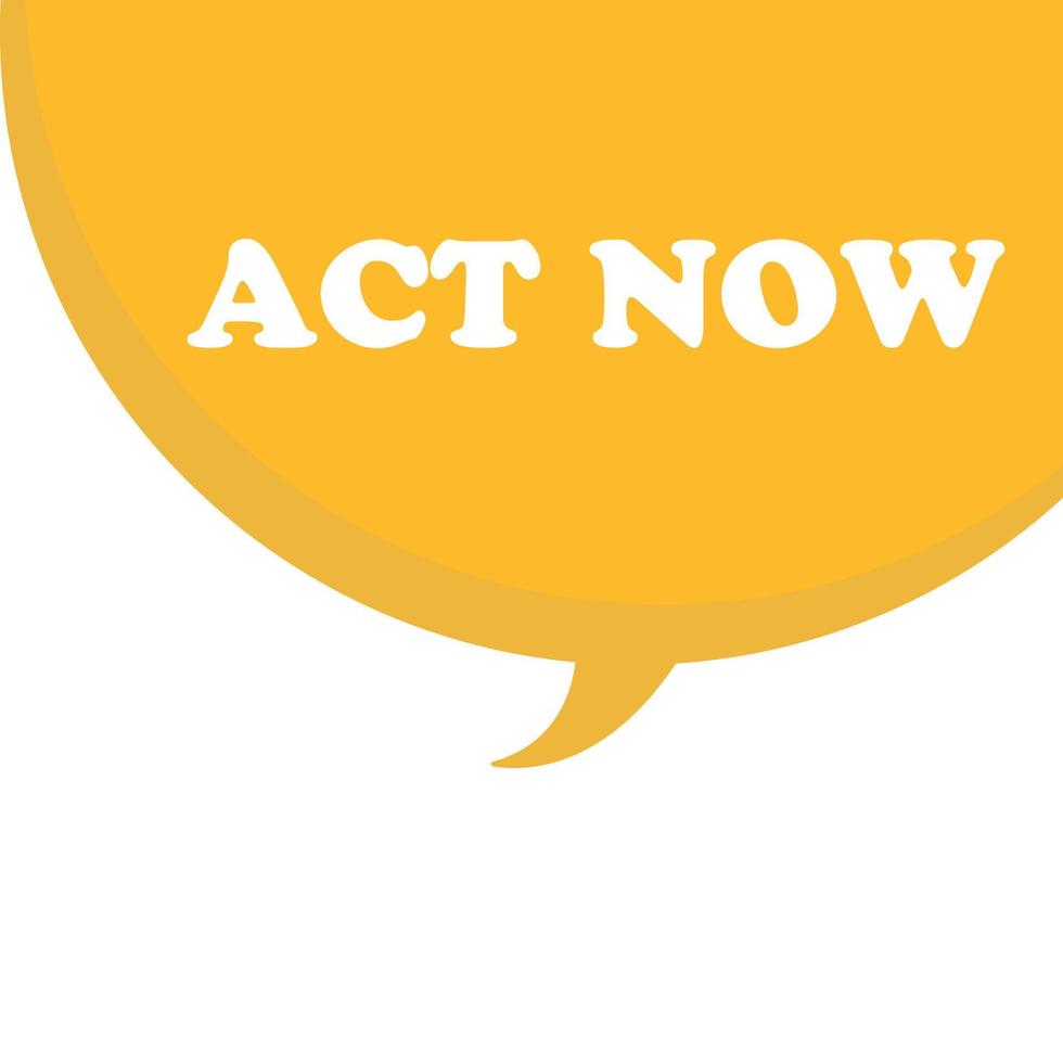 Act now on yellow hand draw speech bubble vector