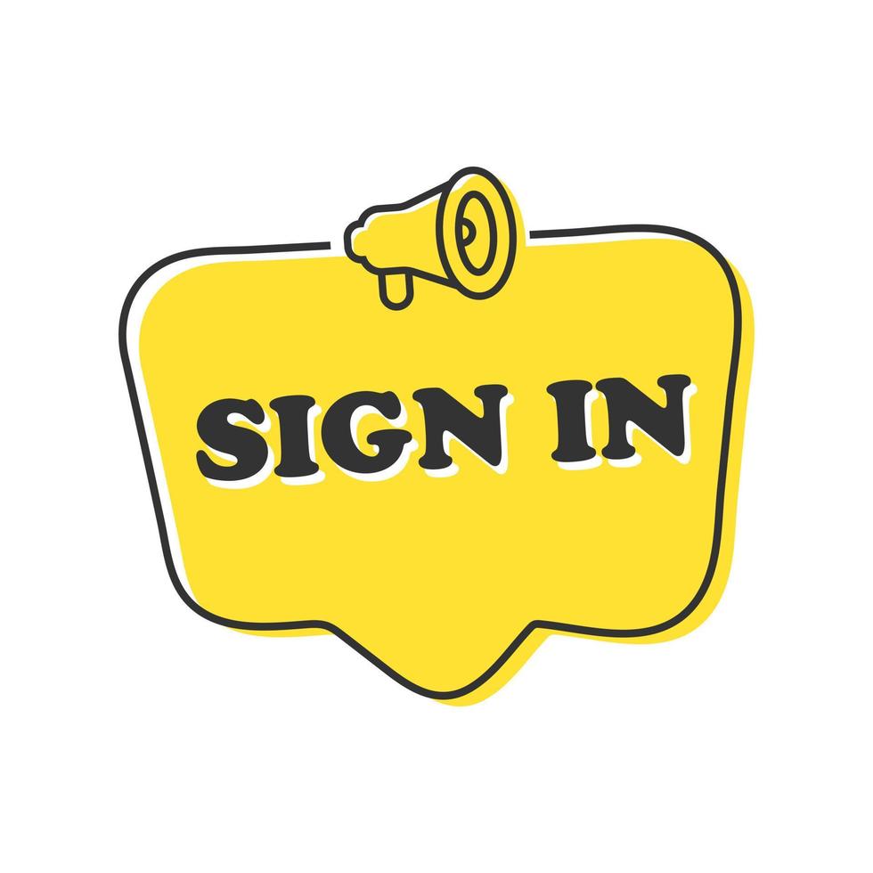 Sign in yellow cartoon, hand draw speech bubble vector