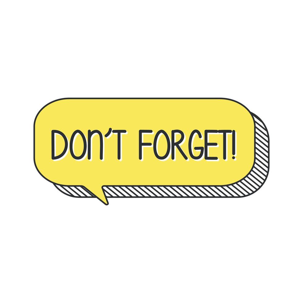 Don't forget speech bubble. vector