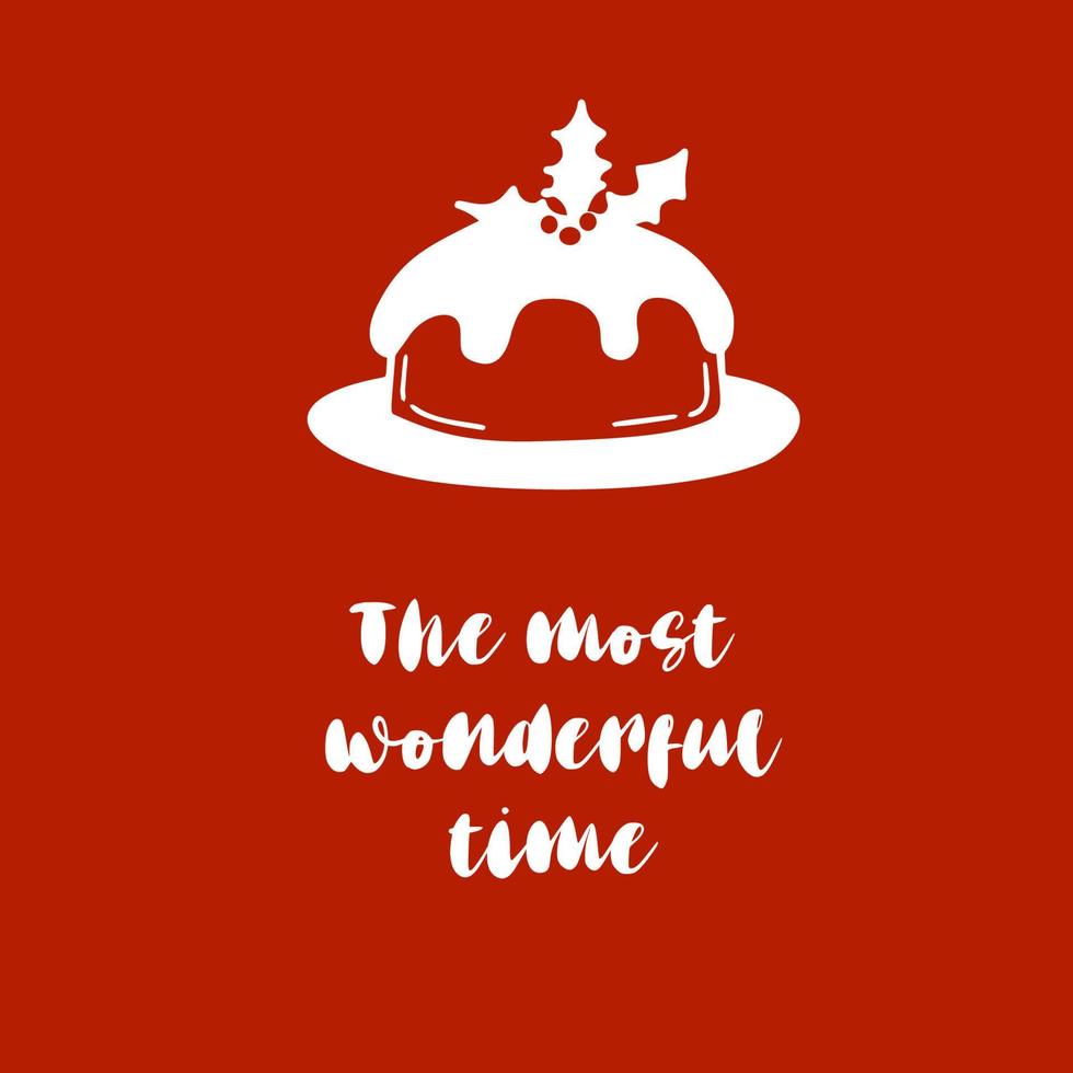 The most wonderful time text with traditional Christmas cake illustration in doodle style on red background vector