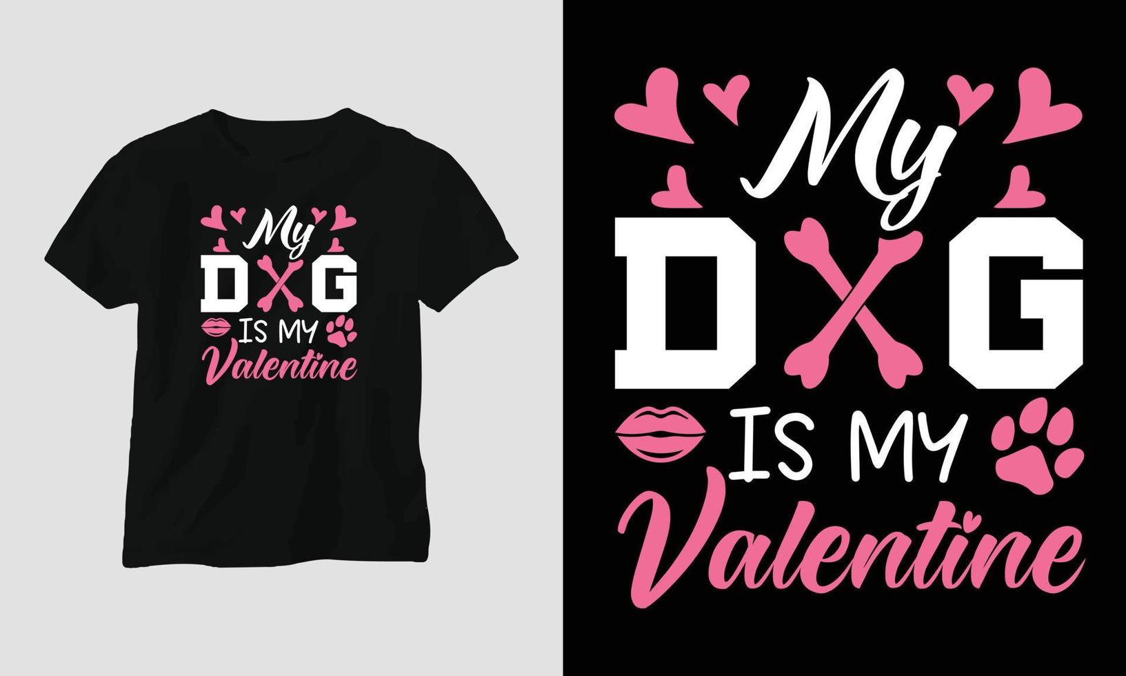 my dog is my valentine - Valentine's Day Typography t-shirt Design with heart, arrow, kiss, and motivational quotes vector
