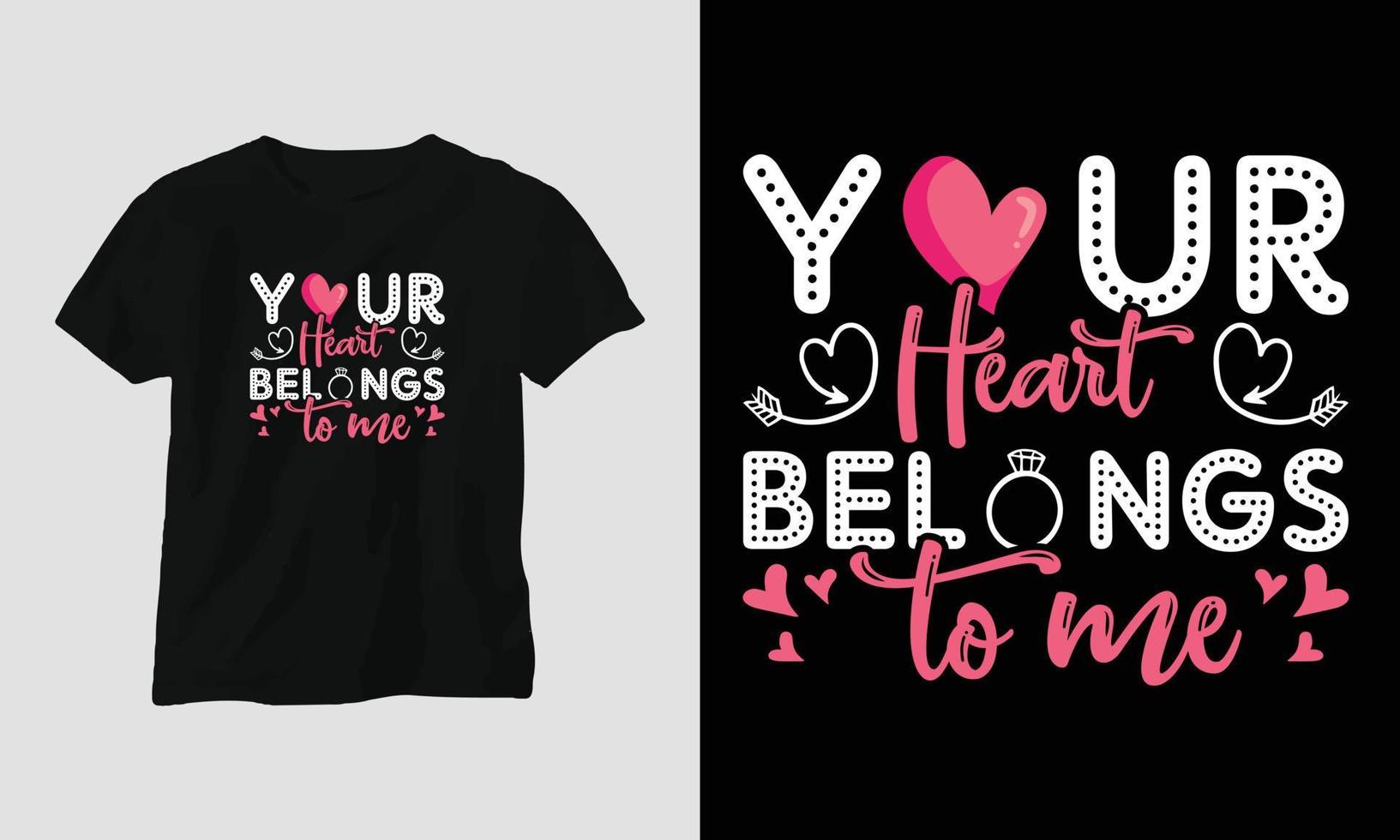 your heart belongs to me - Valentine's Day Typography t-shirt Design with heart, arrow, kiss, and motivational quotes vector