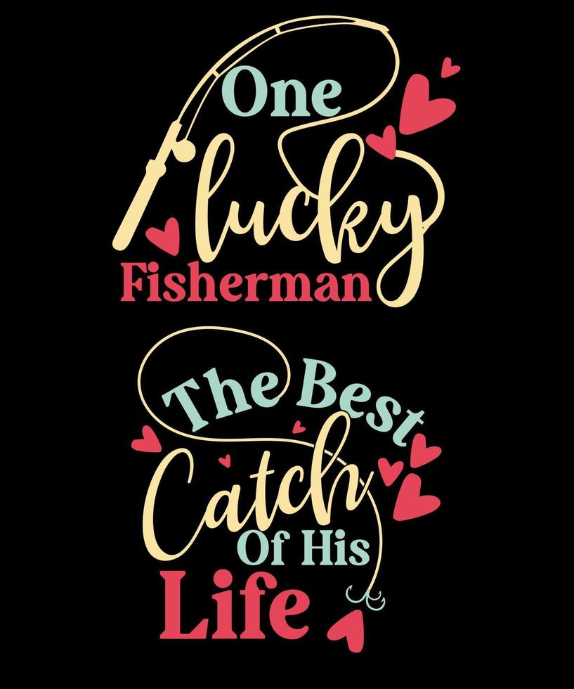 One Lucky Fisherman SVG Retro Fishing Couples Matching Valentine T shirt Design vector