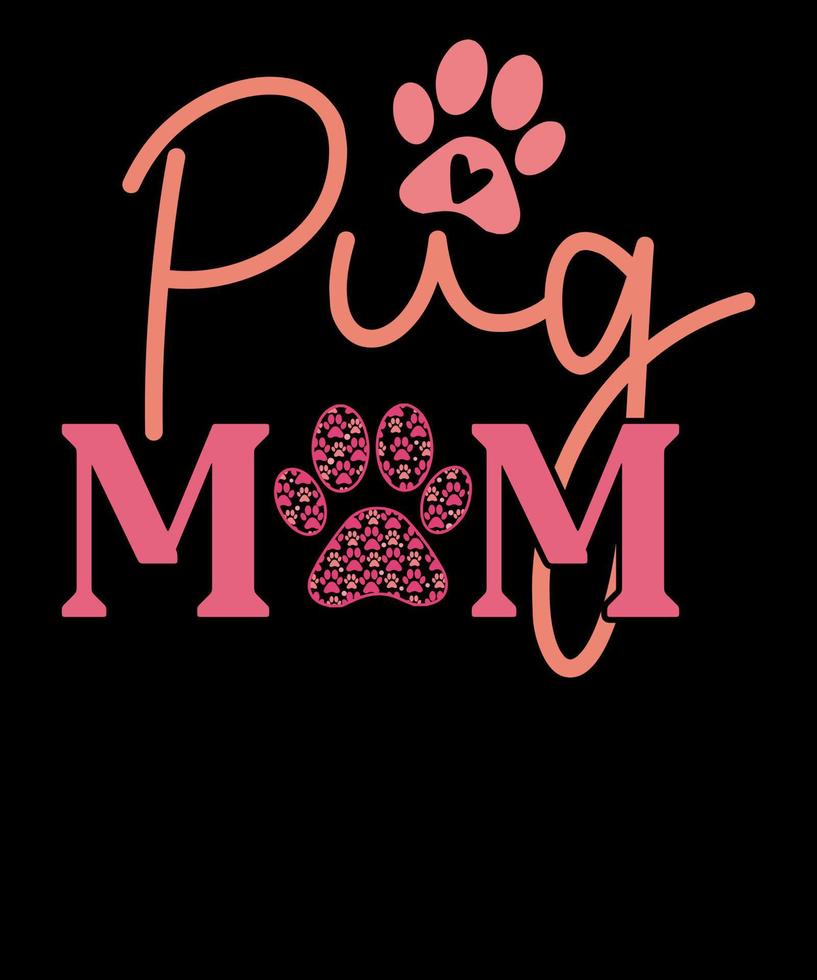 Pug Mom Shirt Dog Lover Valentines Day T-shirt Design For Dog Mom vector