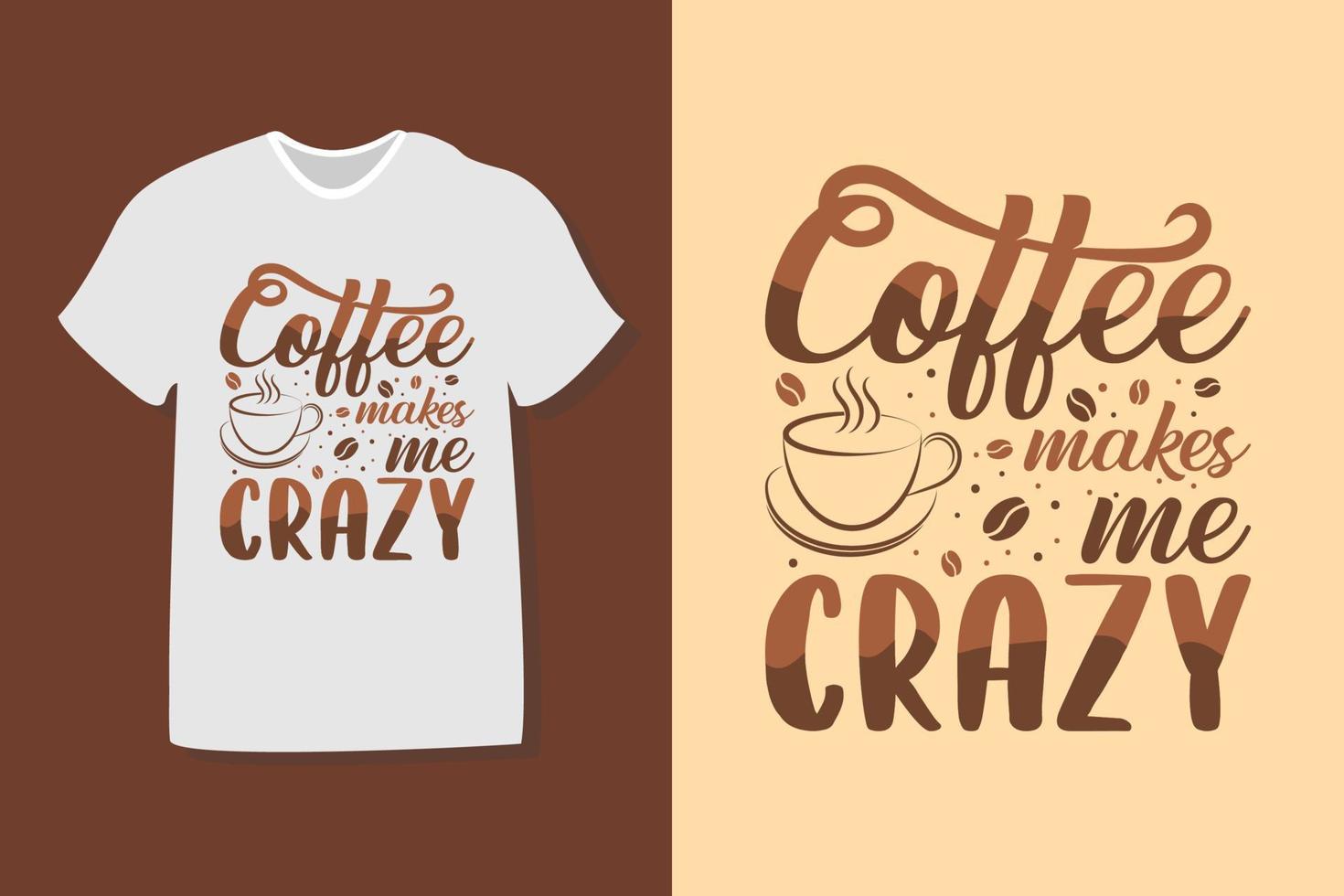 coffee makes me crazy typography design vector