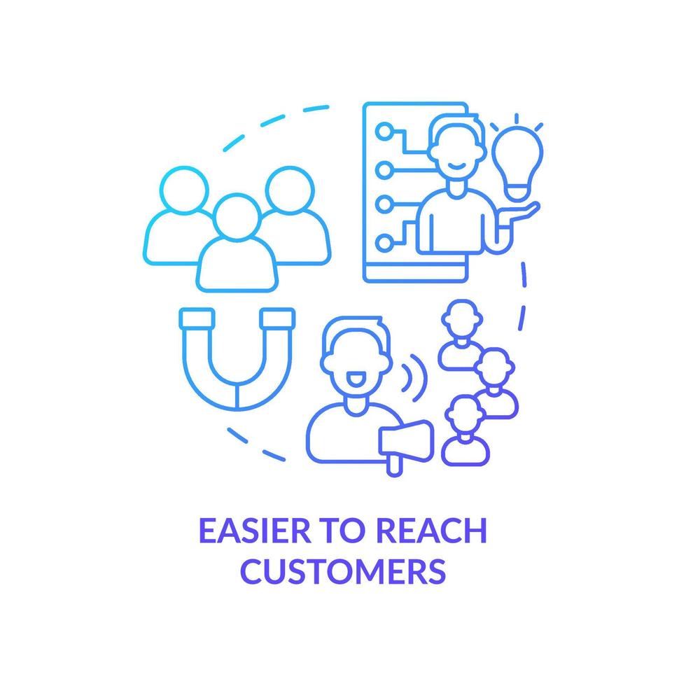 Easier to reach customers blue gradient concept icon vector