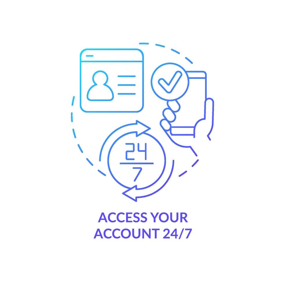 Non stop account access blue gradient concept icon. Digital wallet. Personal finance. Internet banking benefit abstract idea thin line illustration. Isolated outline drawing. Myriad Pro-Bold font used vector