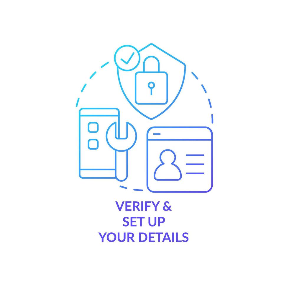 Verify and customize blue gradient concept icon. Banking onboarding. Digital wallet. App registration process abstract idea thin line illustration. Isolated outline drawing. Myriad Pro-Bold font used vector