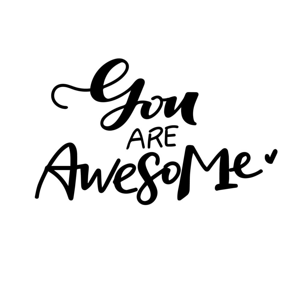 You are awesome. Hand drawn lettering and modern calligraphy. Can be used for posters, cards, textile design, home decor, banners, promotions, advertisement, etc. vector
