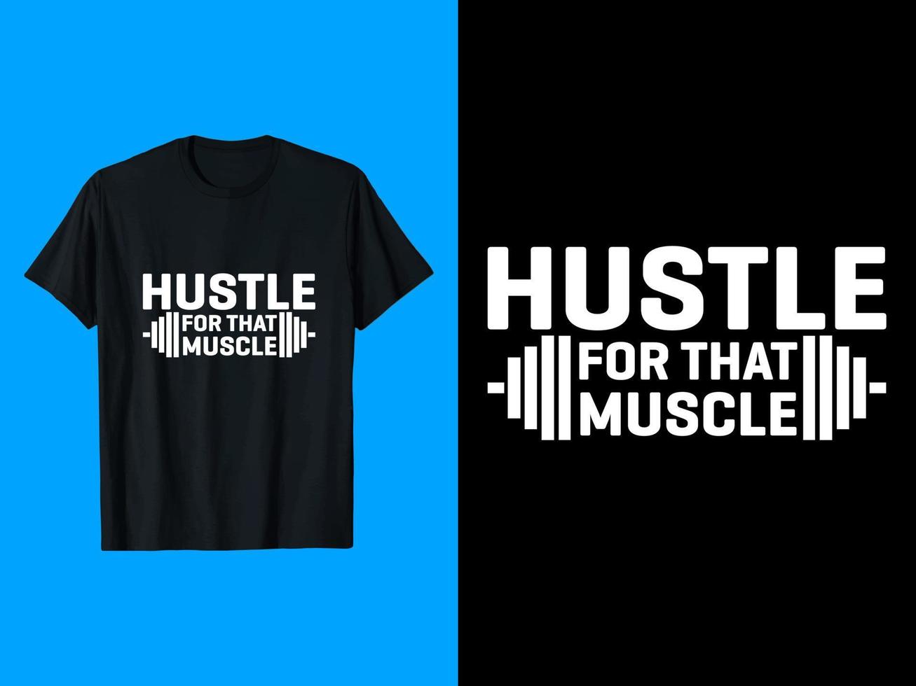 Hustle for that Muscle, T Shirt Design vector