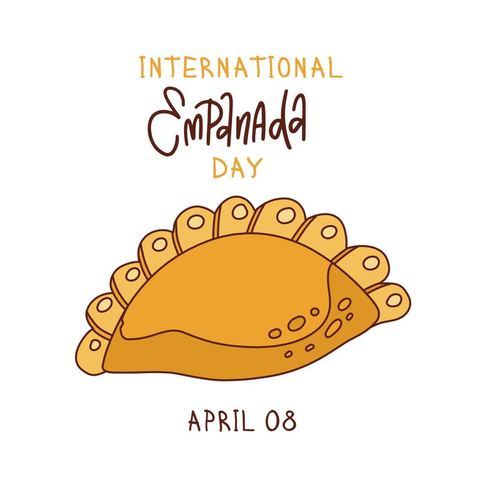 día internacional de la empanada: el evento del calendario se celebra el 8 de abril. pancarta de saludo con letras y empanada única y sabrosa. esbozar ilustración lineal dibujada a mano. vector