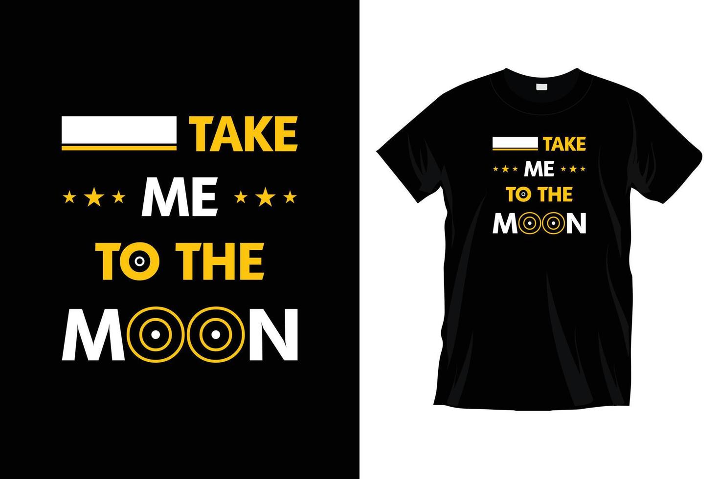 llévame a la luna. diseño moderno de camisetas de tipografía fresca inspiradora y motivacional para impresiones, prendas de vestir, vectores, arte, ilustración, tipografía, afiche, plantilla, diseño moderno de camisetas negras. vector