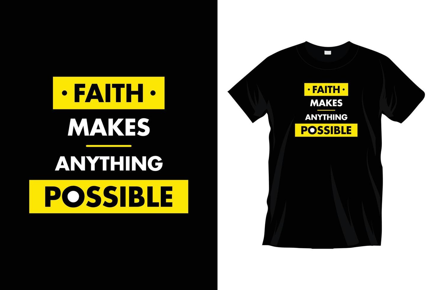Faith makes anything possible. Modern motivational inspirational typography t shirt design for prints, apparel, vector, art, illustration, typography, poster, template, trendy black tee shirt design. vector