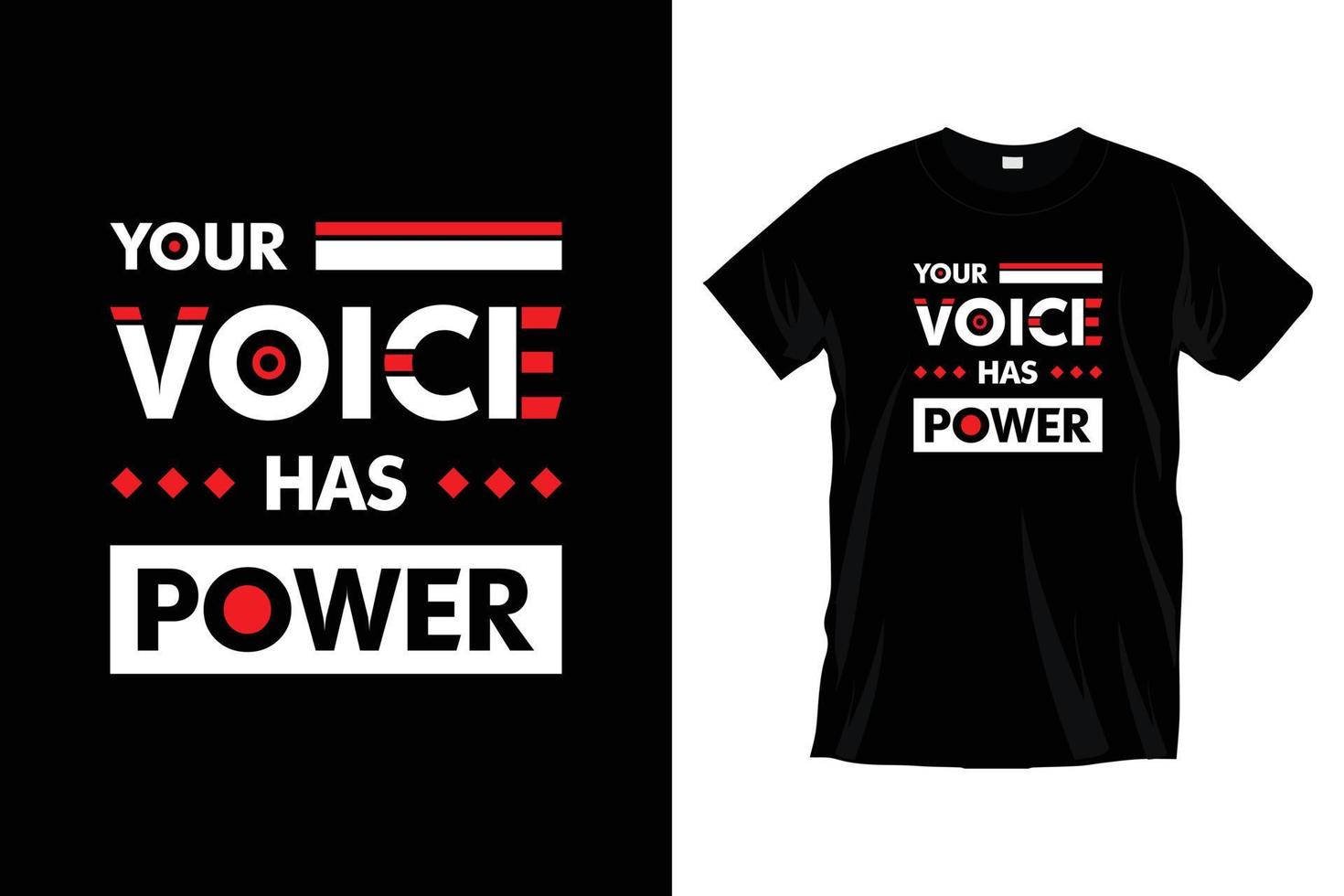 Your voice has power. Modern motivational inspirational typography t shirt design for prints, apparel, vector, art, illustration, typography, poster, template, trendy black tee shirt design. vector