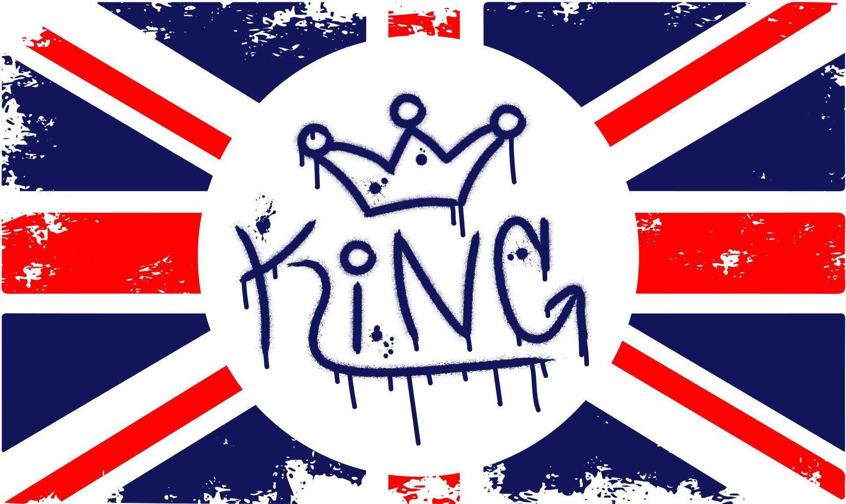 Slogan of King with splash effect and drops on background of British flag. Urban street graffiti style vector