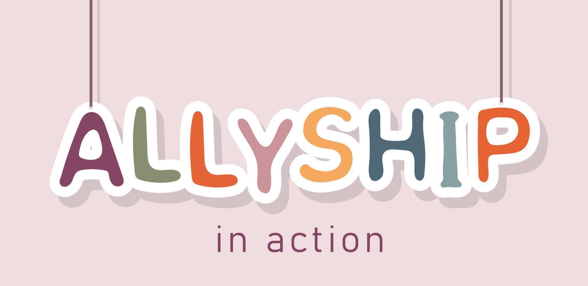 Sticker with slogan of Allyship in action. Cooperation and teamwork vector