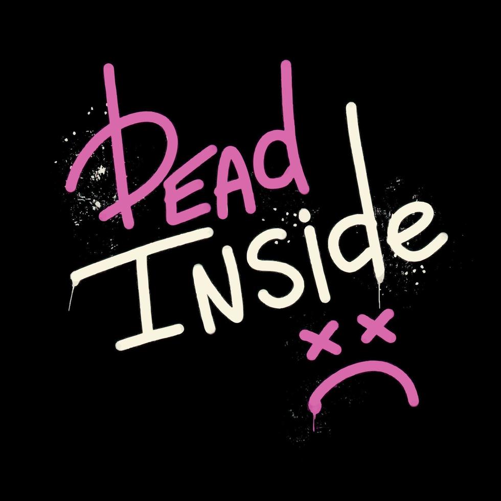 Graffiti emo Slogan of Dead Inside with splash effect and drops. Retro 00s aesthetic print for t-shirt, sweatshirt, and poster. Vector Black and pink illustration