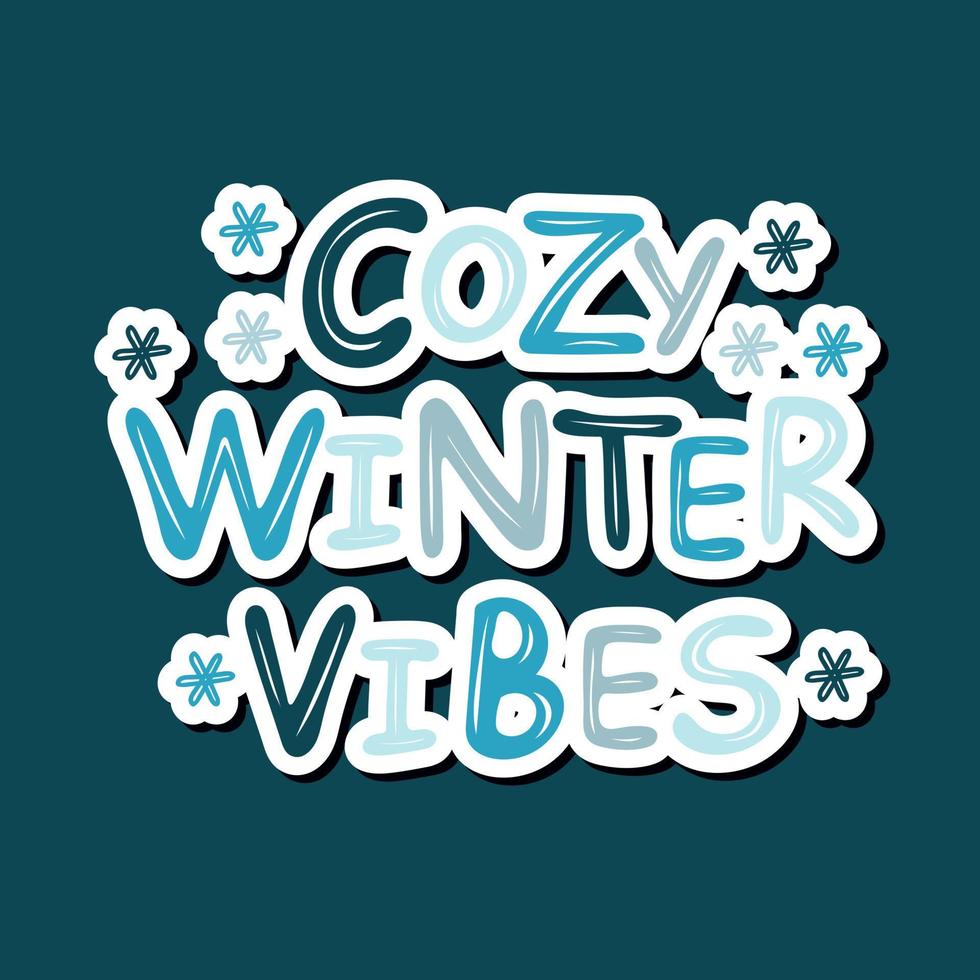 Cozy winter vibes sticker. Typography card, image with lettering vector
