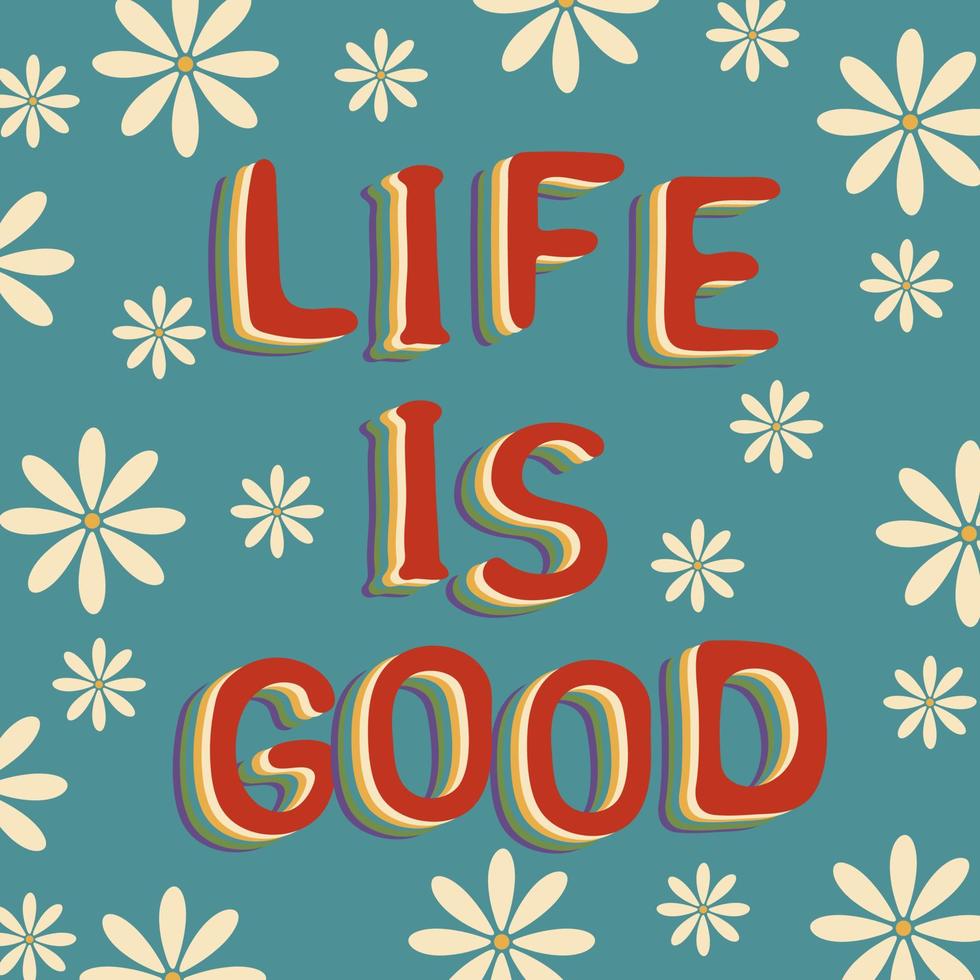 Life is good. Retro quote on blu square background with daisys vector