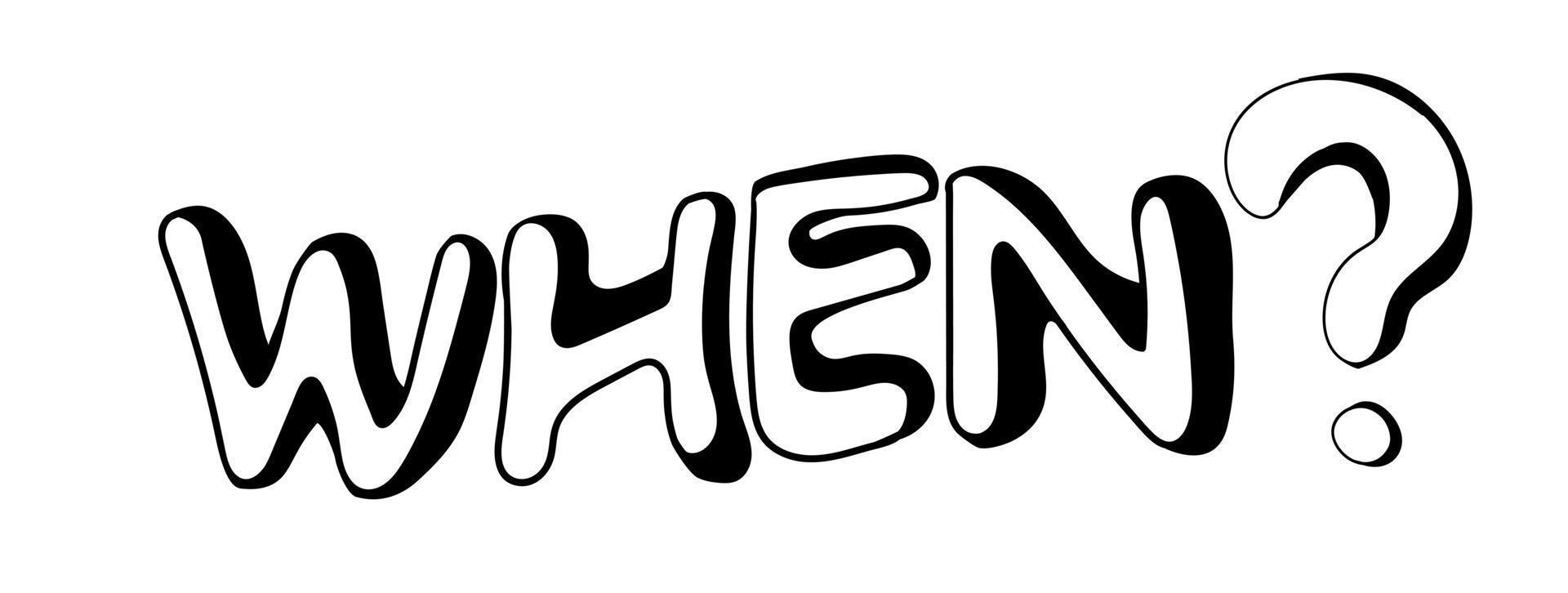 Hand-drawn Question Word When in a doodle style vector