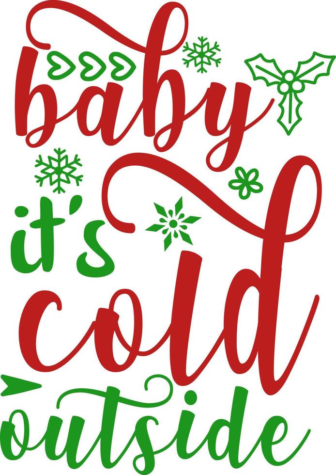 Baby it's cold outside. Matching Family Christmas Shirts. Christmas Gift. Family Christmas. Sticker. Card. vector