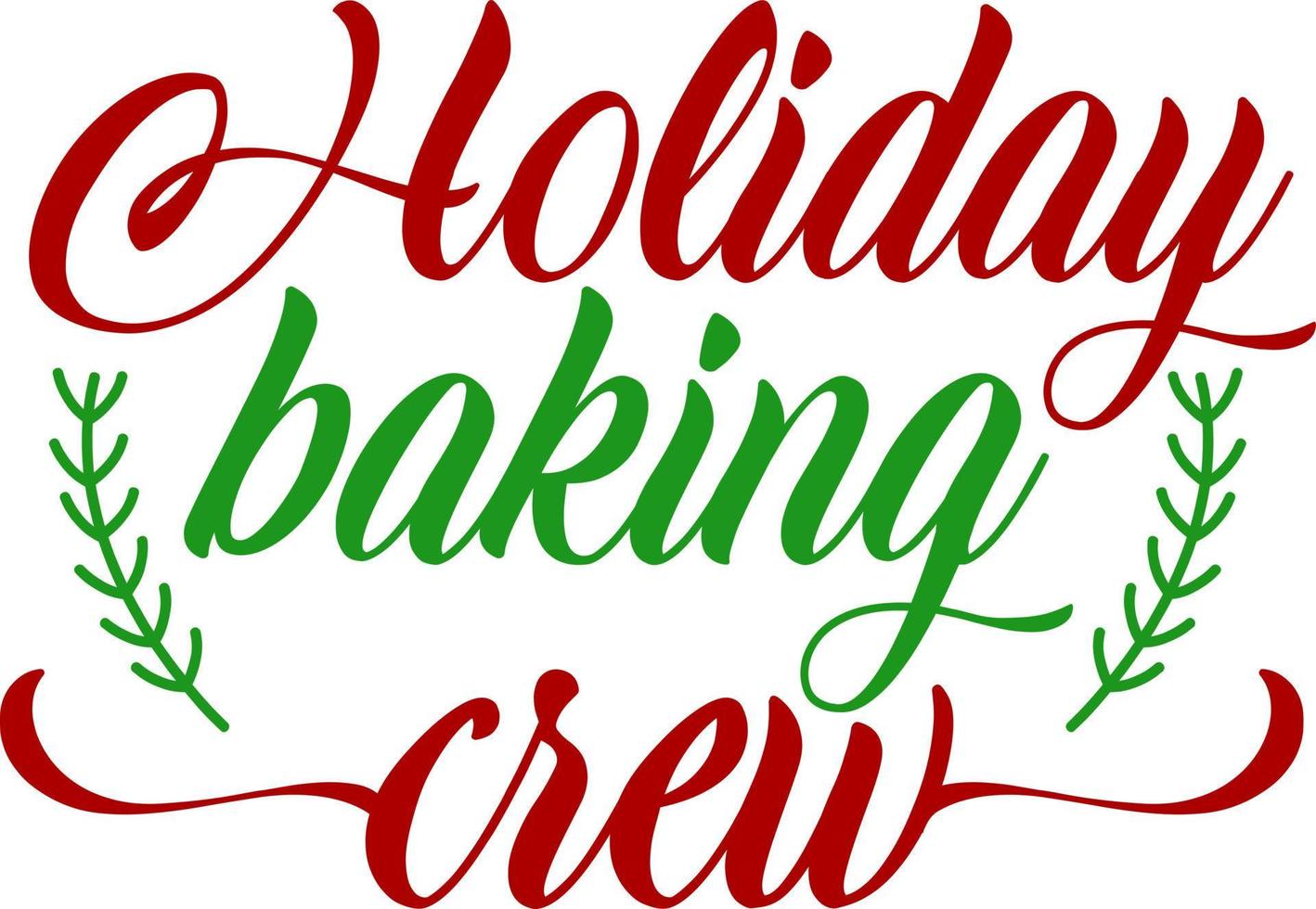 Holiday baking crew. Matching Family Christmas Shirts. Christmas Gift. Family Christmas. Sticker. Card. vector