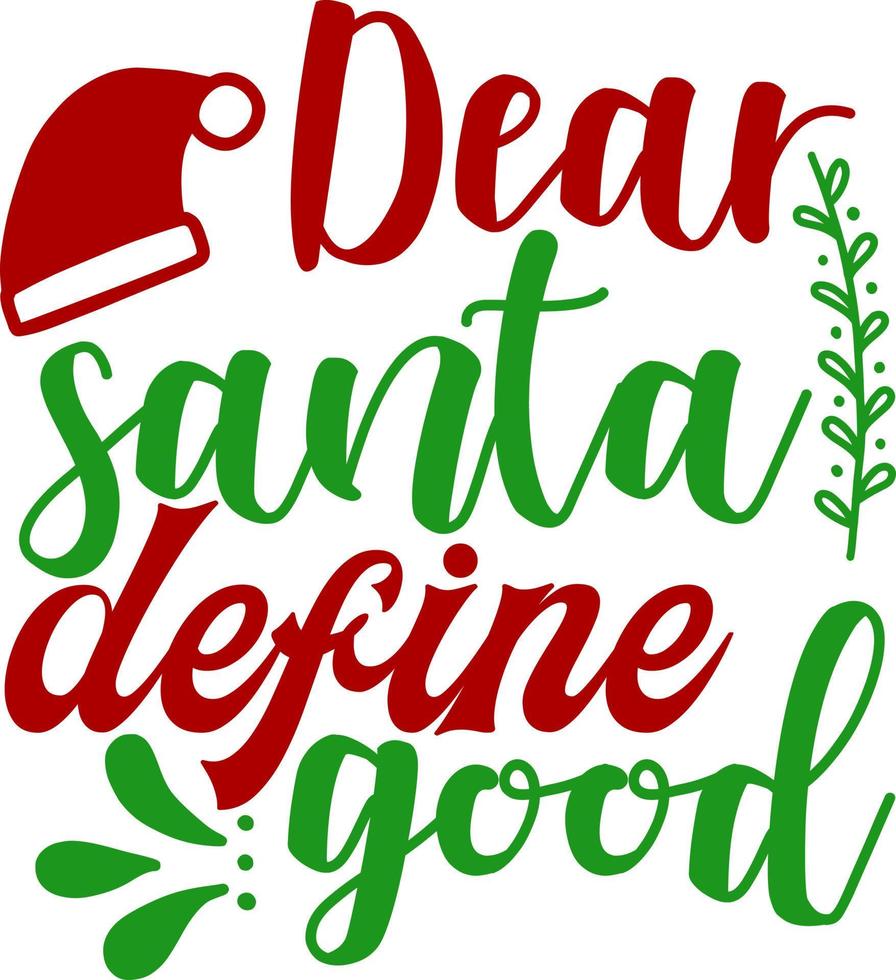 Dear santa define good. Matching Family Christmas Shirts. Christmas Gift. Family Christmas. Sticker. Card. vector