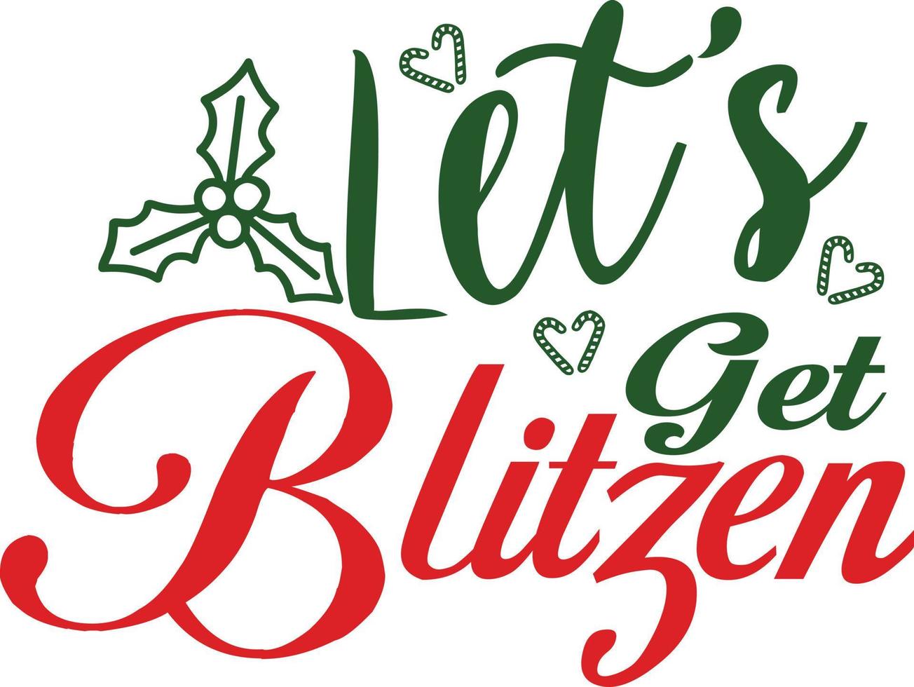 Let's Blitzen. Matching Family Christmas Shirts. Christmas Gift. Family Christmas. Sticker. Card. vector