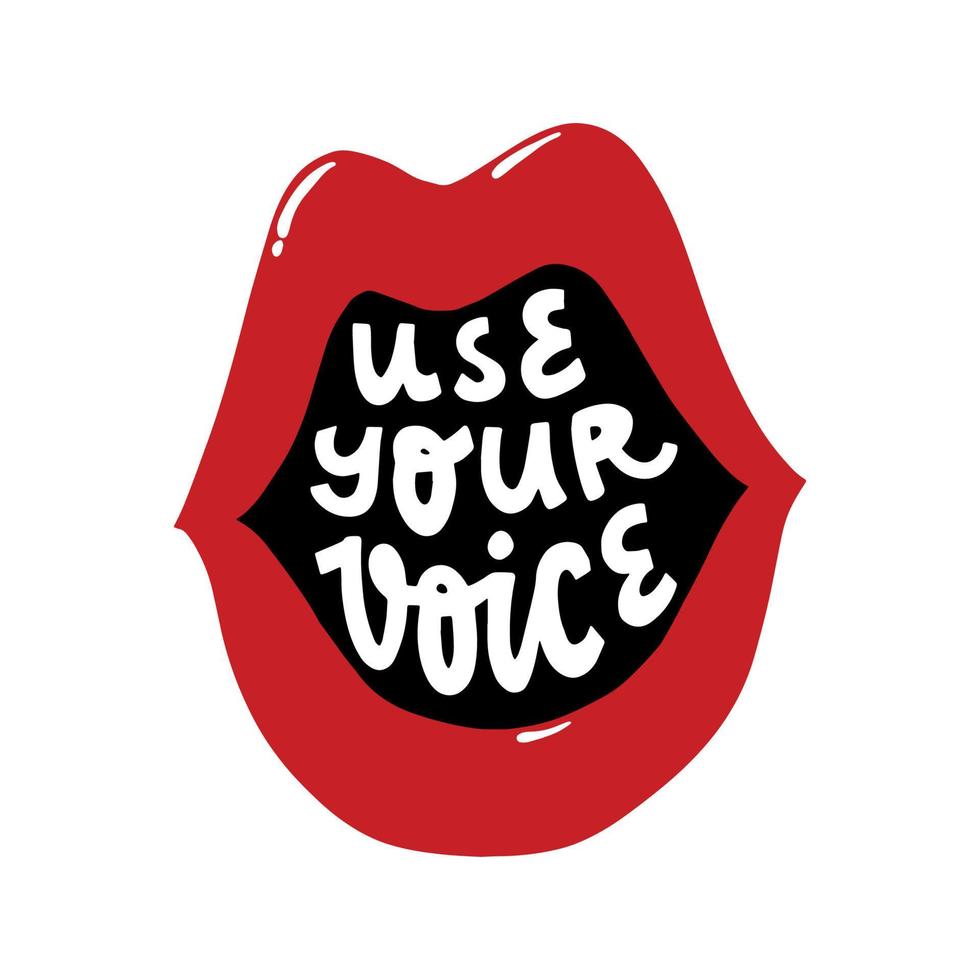 motivational quote 'Use your voice' written inside an open mouth. Good for posters, prints, cards, signs, stickers, sublimation, banners, etc. EPS 10 vector