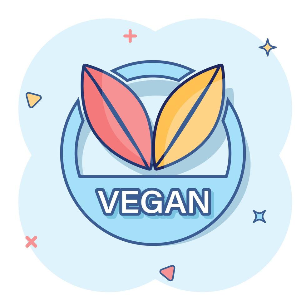 Vector cartoon vegan label badge icon in comic style. Vegetarian stamp concept illustration pictogram. Eco natural food business splash effect concept.