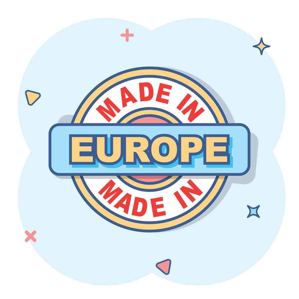 Cartoon made in Europe icon in comic style. Manufactured illustration pictogram. Produce sign splash business concept. vector