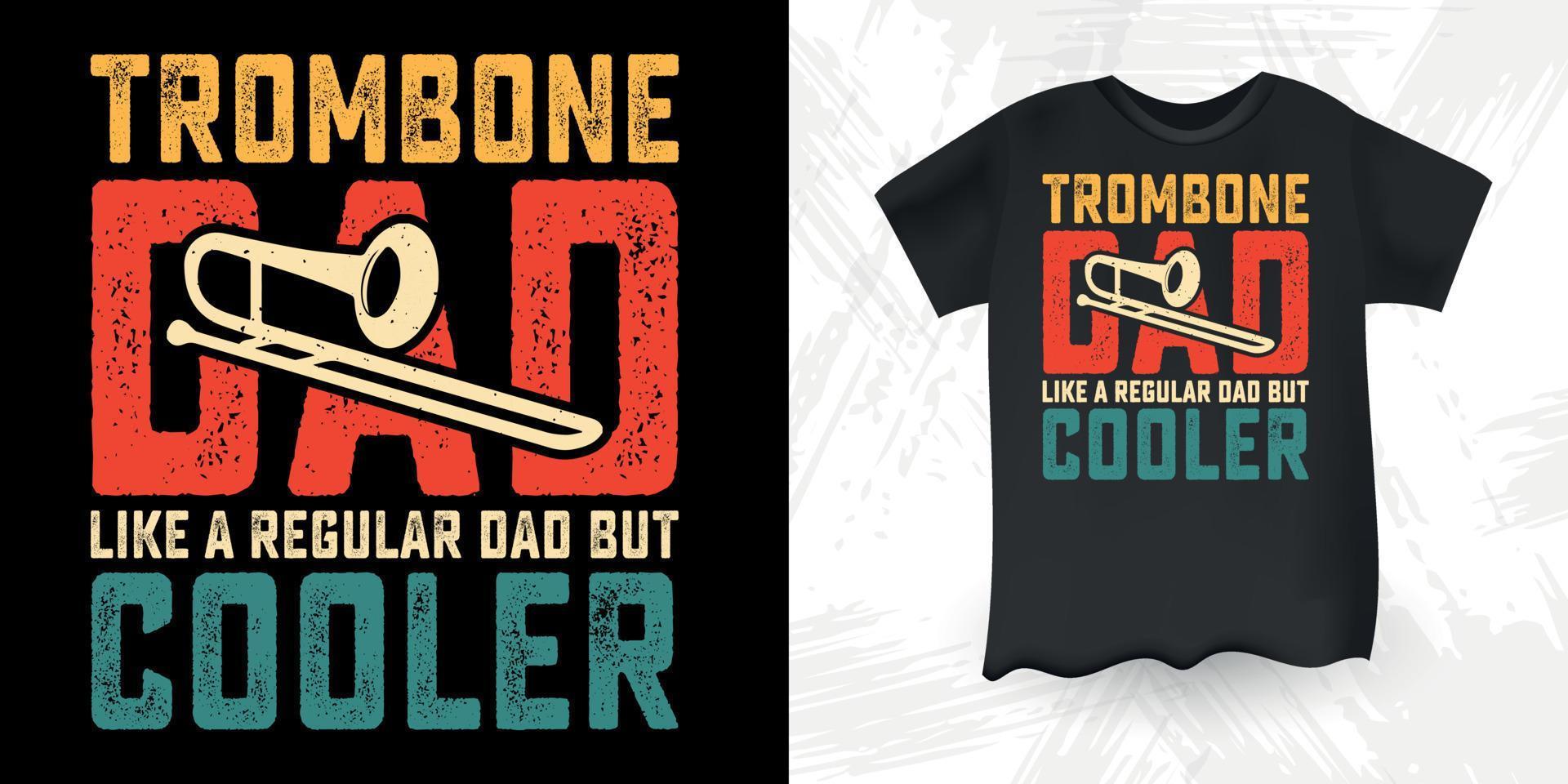 Trombone Funny Dad Lover Father's Day T-Shirt Design vector