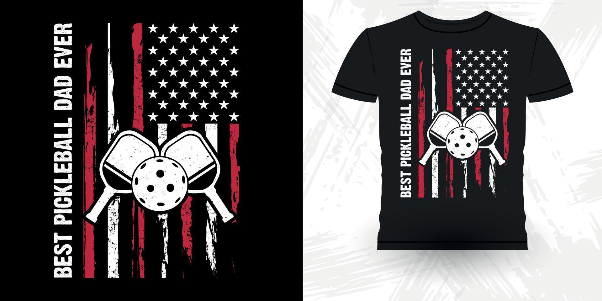 Best Pickleball Dad Ever Funny American Flag Dad Lover Pickleball Player Sports Retro Vintage Pickleball T-shirt Design vector