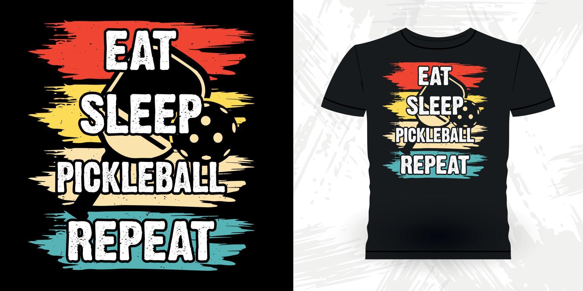 Eat Sleep Pickleball Repeat Player Gift T-Shirt Eat Sleep Pickleball Repeat Player Gift T-Shirt