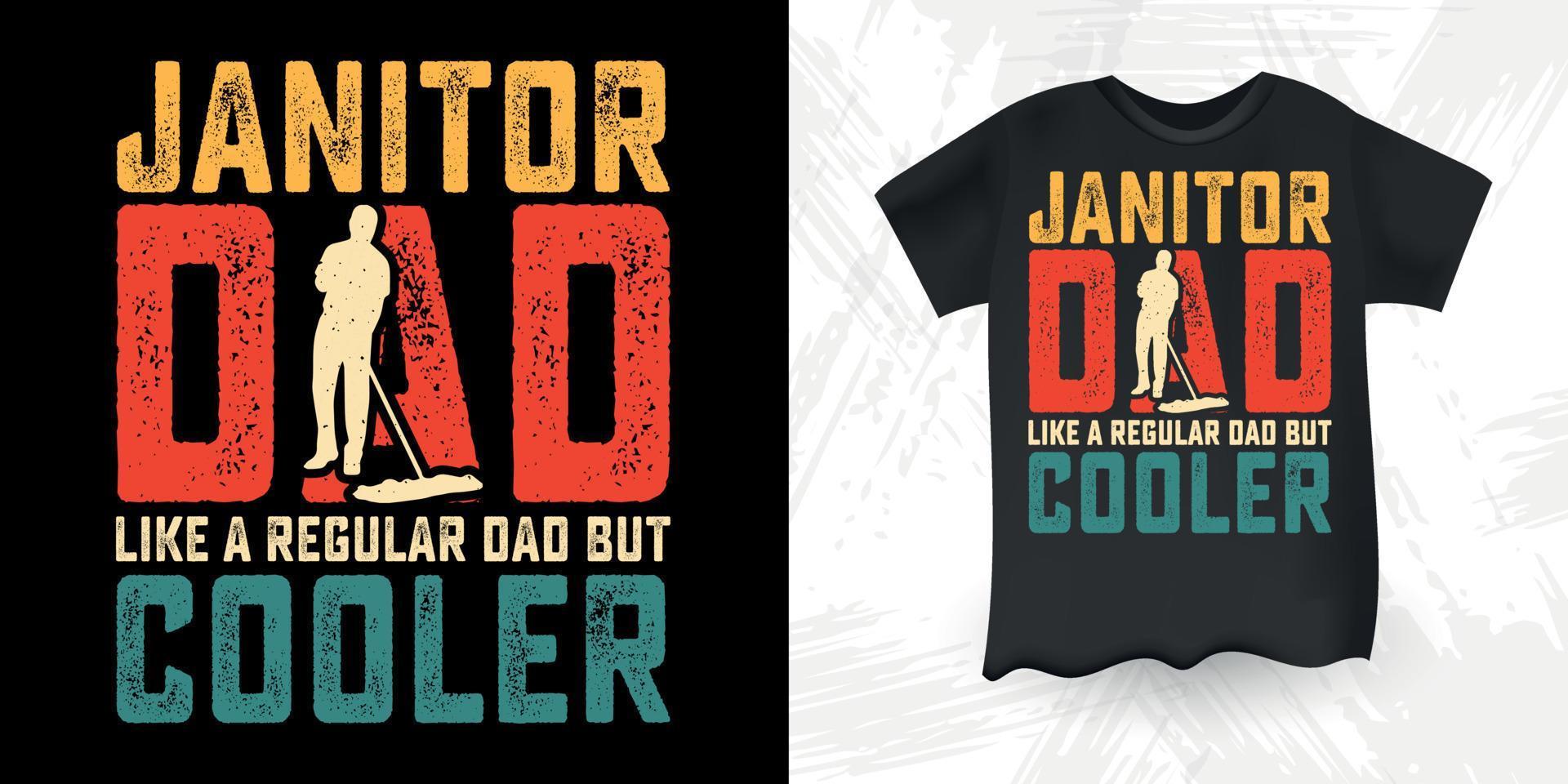 Janitor Funny Dad Lover Father's Day T-Shirt Design vector