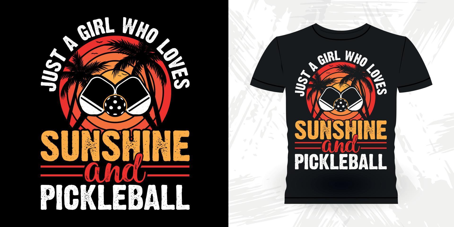 solo una chica que ama el sol pickleball y el divertido jugador de pickleball deportes retro vintage pickleball diseño de camiseta vector