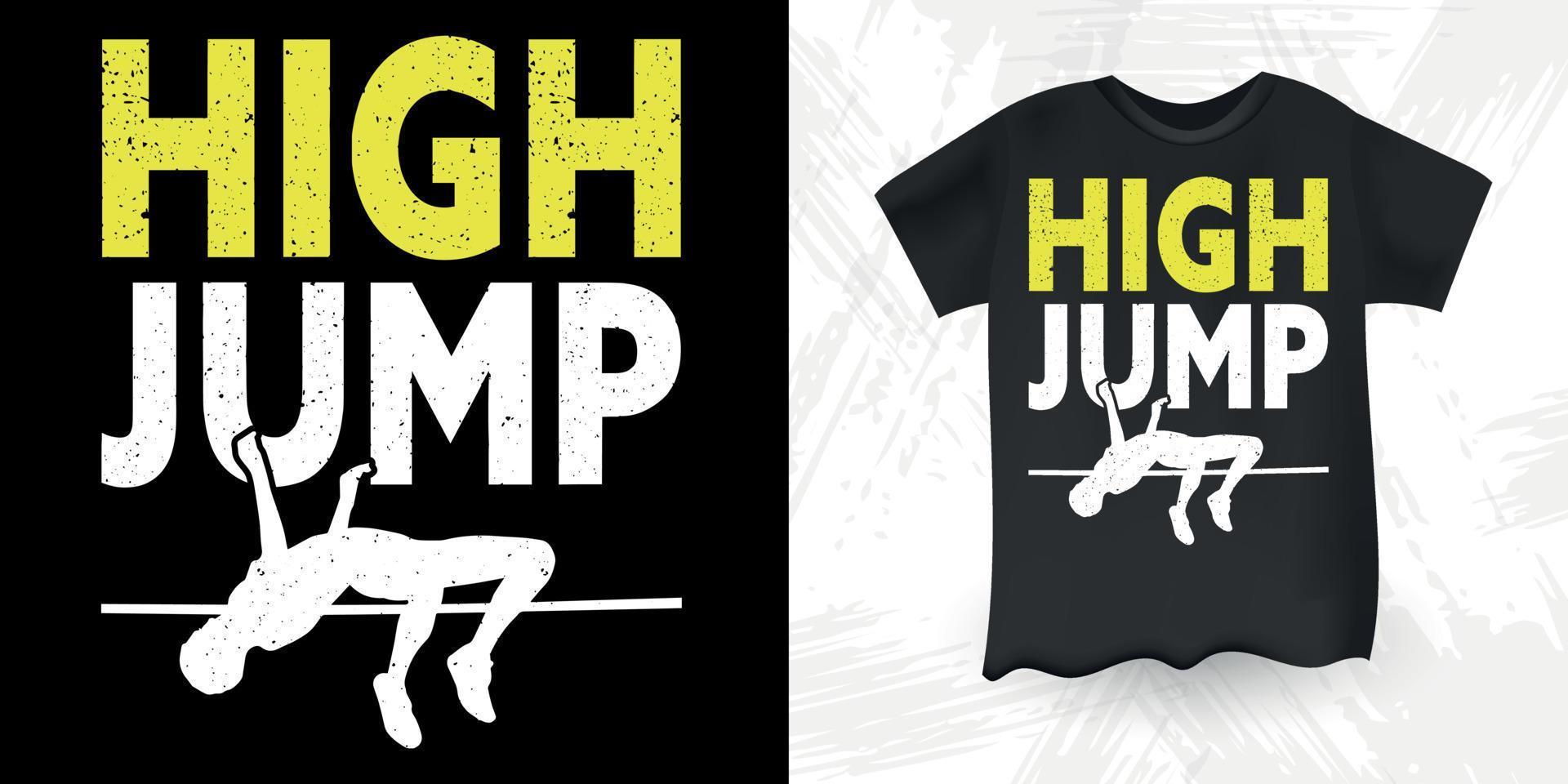 I Don't Jump I Fly Funny High Jump Retro Vintage High Jumping T-Shirt Design vector