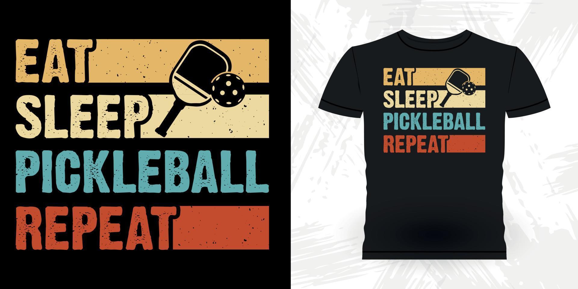 Eat Sleep Pickleball Repeat Player Gift T-Shirt Eat Sleep Pickleball Repeat Player Gift T-Shirt